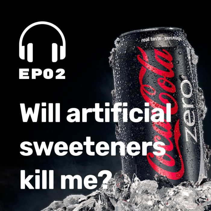 Ep. 02 Artificial Sweeteners