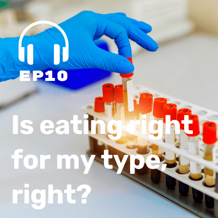 Ep. 10 The Blood Type Diet