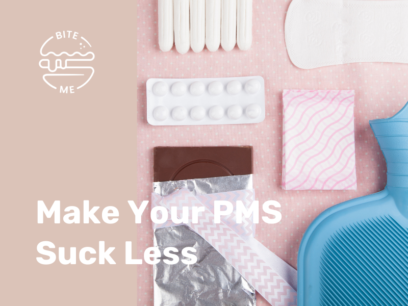 Make Your PMS Suck Less