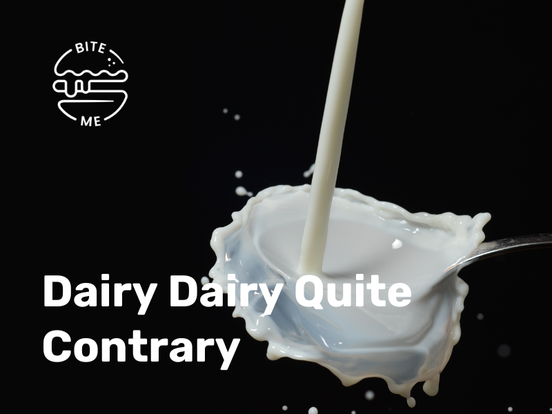 Dairy Dairy Quite Contrary