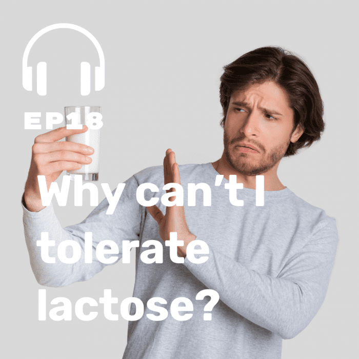 Ep. 18 Lactose Intolerance