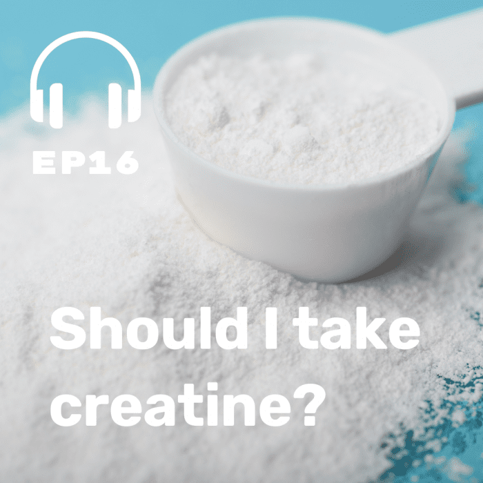 Ep. 16 Creatine