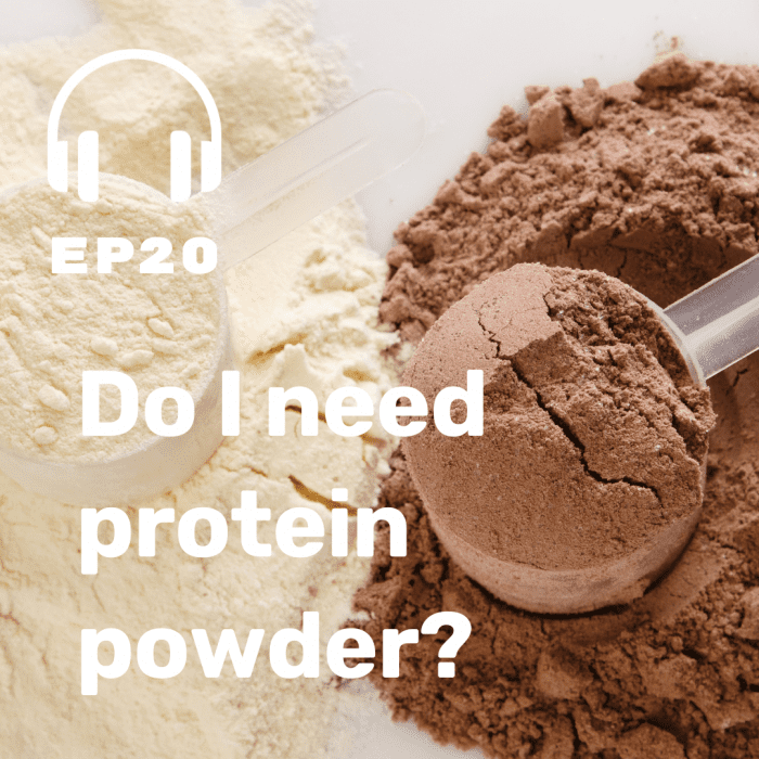 Ep. 20 Protein Powders