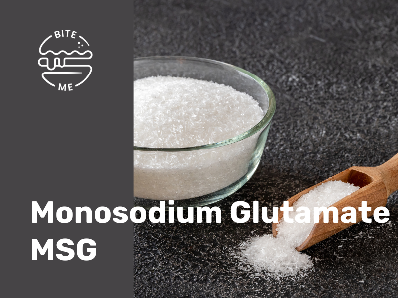Mono Sodium Glutamate (MSG)