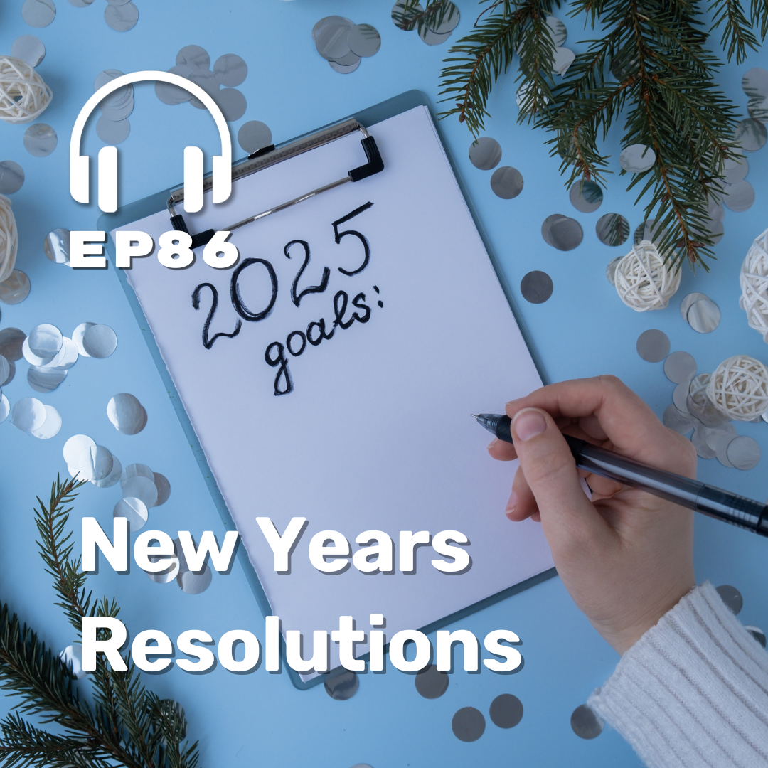 Ep. 86 New Years Resolutions