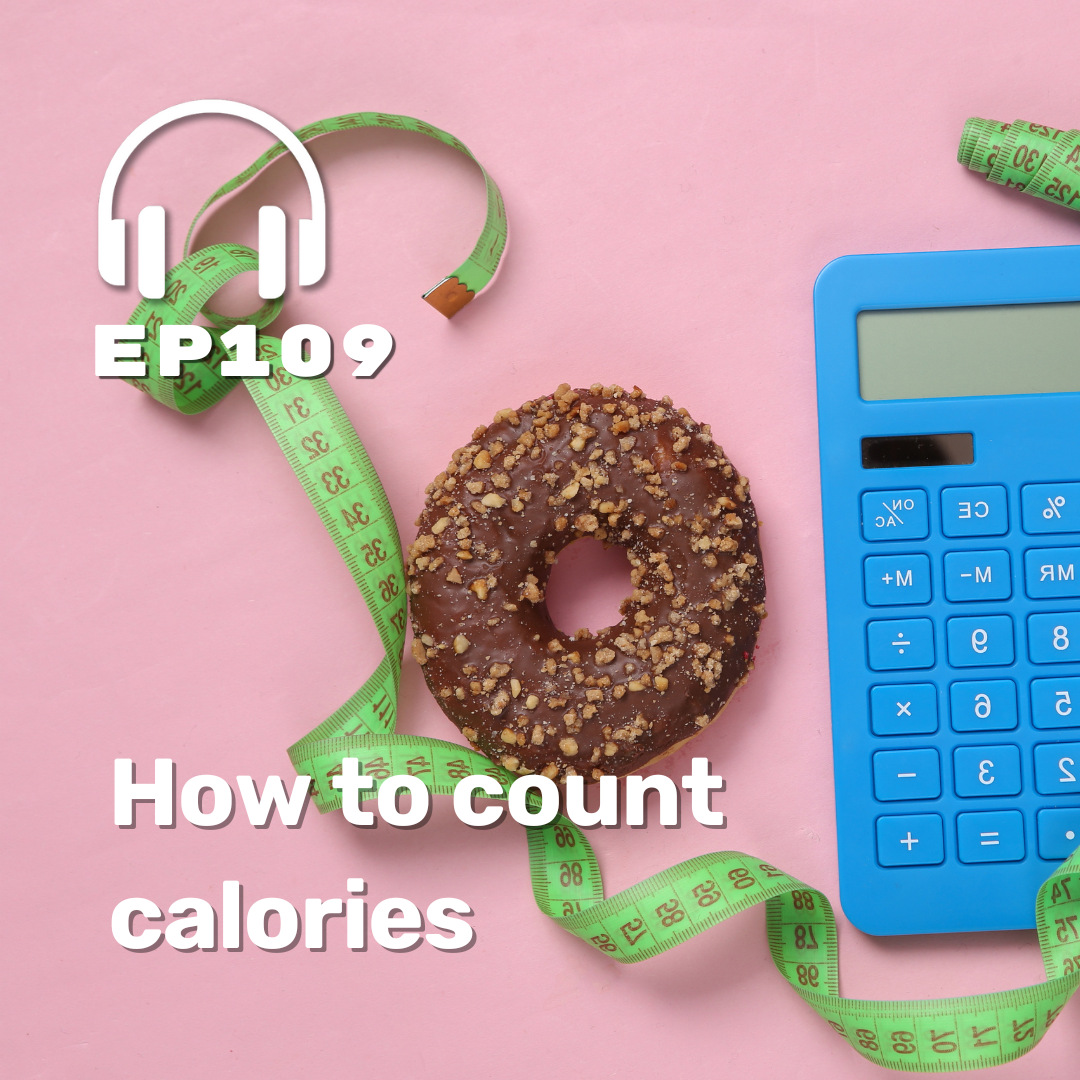 Ep. 109 How to Count Calories