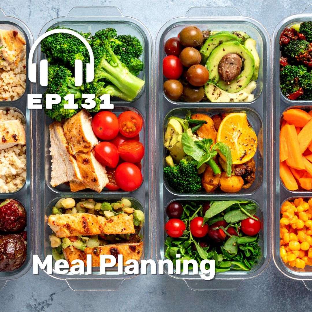 Ep. 131 Meal Planning
